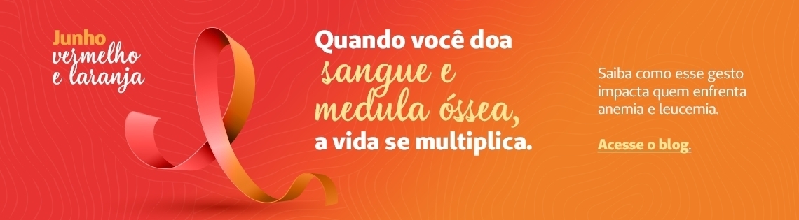 Junho Vermelho e Laranja: campanhas que incentivam a doação de sangue e a conscientização sobre anemia e leucemia.